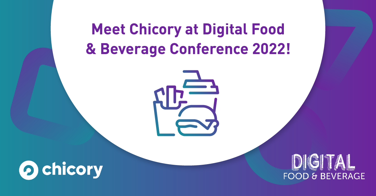 Meet Chicory at Digital Food & Beverage 2022!